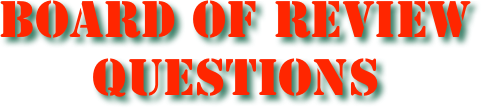 Board
                of review Questions